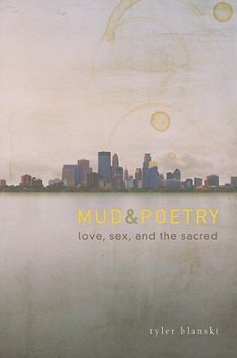 Cover for Mud Poetry Love Sex And The Sacred