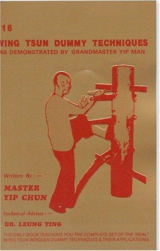 Cover for 116 Wingtsun Dummy Techniques As Demonstrated by Grandmaster Yip Man