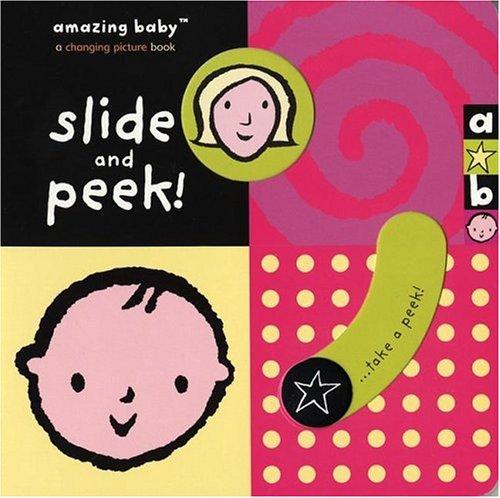 Cover for Amazing Baby Slide and Peek! (Amazing Baby)