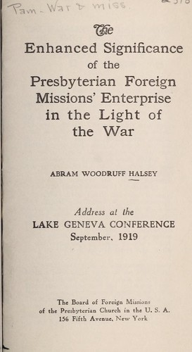 Cover for The enhanced significance of the Presbyterian foreign mission's enterprise in the light of the war