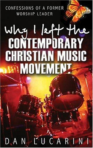 Cover for Why I Left The Contemporary Christian Music Movement