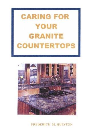 Cover for Caring for Your Granite Counter Tops