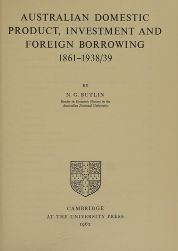 Cover for Australian domestic product, investment and foreign borrowing, 1861-1938/39