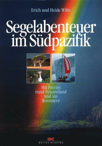 Cover for Segelabenteuer im Südpazifik. Mit Freydis rund Neuseeland und ins Rossmeer.