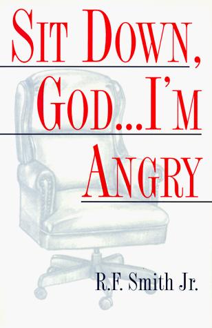 Cover for Sit down, God-- I'm angry