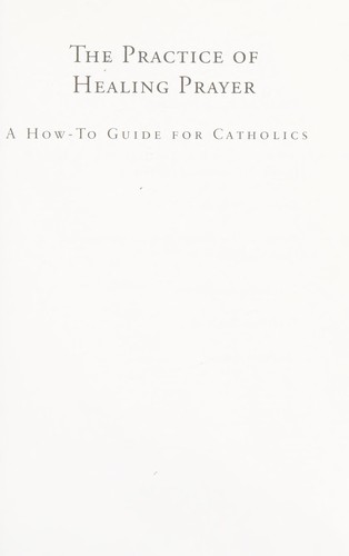 Cover for The practice of healing prayer