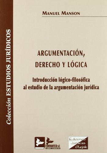 Cover for Argumentación, derecho y lógica. Introducción lógico-filosófica estudio argum. ... -PLEASE ASK IF AVAILABLE BEFORE ORDERING-
