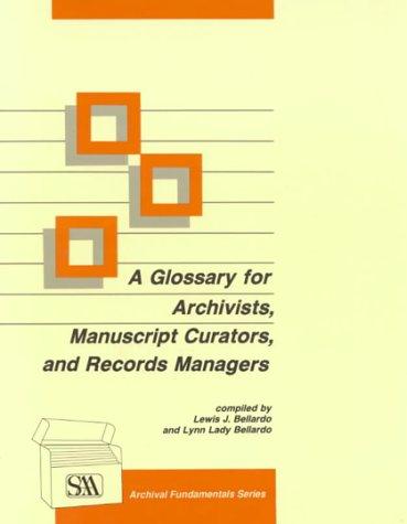 Cover for A Glossary for Archivists, Manuscript Curators, and Records Managers (Archival Fundamentals)