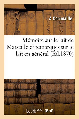 Cover for Mémoire sur le lait de Marseille et remarques sur le lait en général