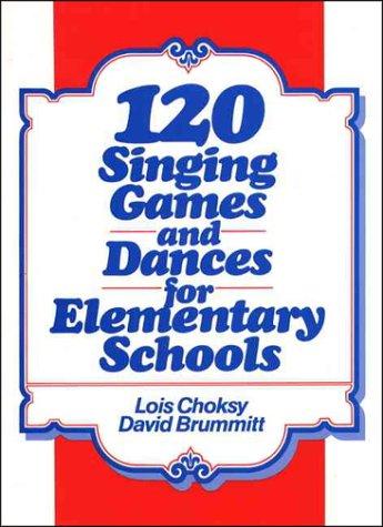 Cover for 120 singing games and dances for elementary schools
