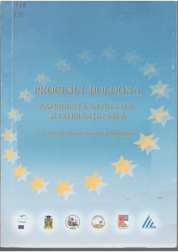 Cover for Procesul Bologna: Experienţă naţională şi internaţională : Culeg. de doc. şi materiale