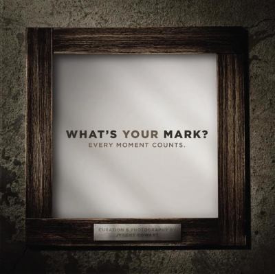 Cover for Whats Your Mark Every Moment Counts