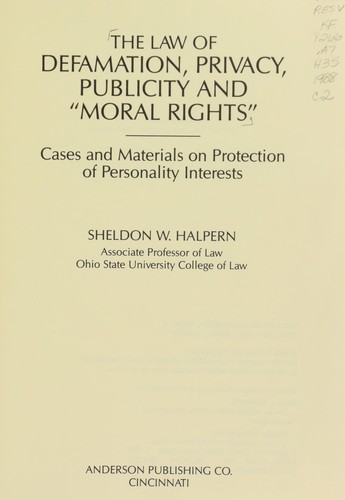 Cover for The law of defamation, privacy, publicity, and "moral rights"