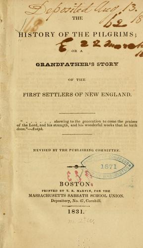 Cover for The history of the Pilgrims, or, A grandfather's story of the first settlers of New England