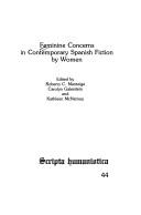 Cover for Feminine concerns in contemporary Spanish fiction by women