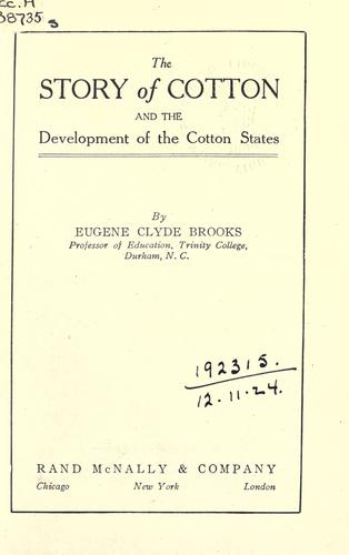 Cover for The story of cotton and the development of the cotton States.