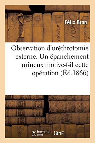 Cover for Observation d'uréthrotomie externe. Un épanchement urineux motive-t-il cette opération