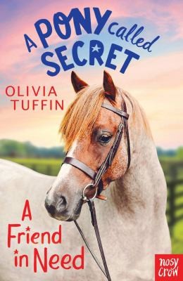 Cover for A Friend in Need (A Pony Called Secret)