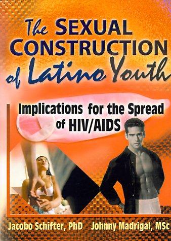 Cover for The Sexual Construction of Latino Youth