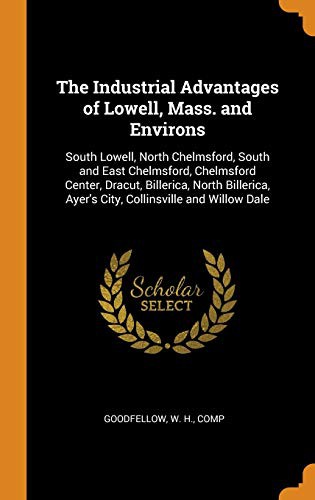 Cover for The Industrial Advantages of Lowell, Mass. and Environs