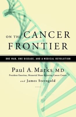 Cover for On The Cancer Frontier One Man One Disease And A Medical Revolution