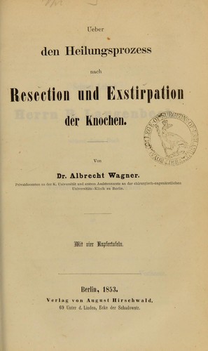 Cover for Ueber den Heilungsprozess nach Resection und Exstirpation der Knochen