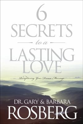 Cover for 6 Secrets to a Lasting Love