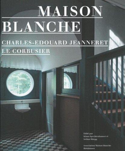 Cover for Maison Blanche - Charles-Edouard Jeanneret, Le Corbusier