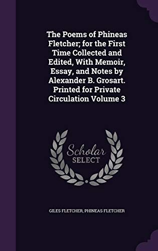 Cover for The Poems of Phineas Fletcher; for the First Time Collected and Edited, With Memoir, Essay, and Notes by Alexander B. Grosart. Printed for Private Circulation Volume 3