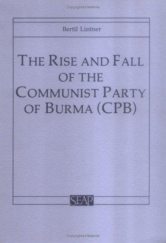 Cover for The rise and fall of the Communist Party of Burma (CPB)