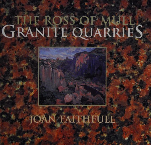 Cover for The Ross of Mull granite quarries