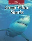 Cover for Great White Sharks (The Untamed World)