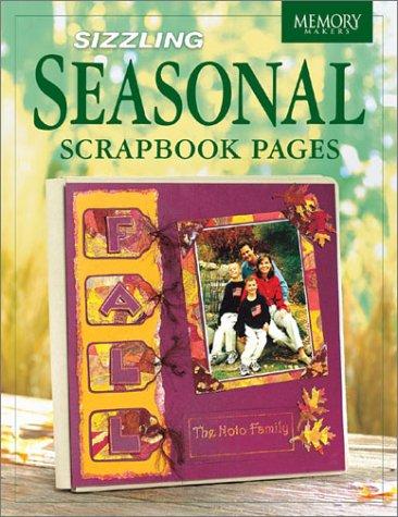 Cover for Sizzling Seasonal Scrapbook Pages (Memory Makers)