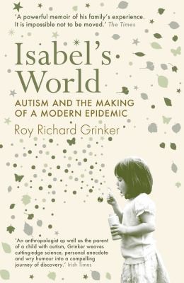 Cover for Isabels World Autism And The Making Of A Modern Epidemic
