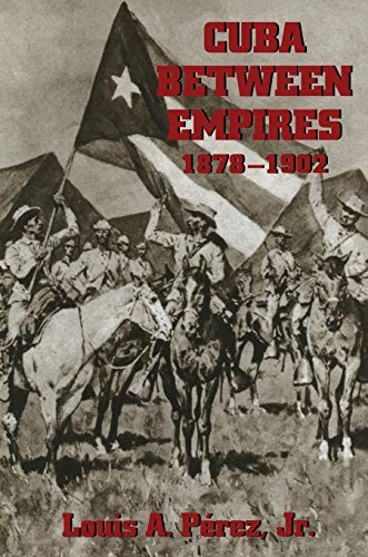 Cover for Cuba between empires, 1878-1902