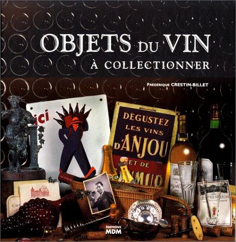 Cover for Objets du vin, à collectionner