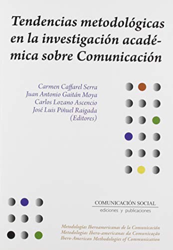 Cover for Tendencias metodológicas en la investigación académica sobre comunicación