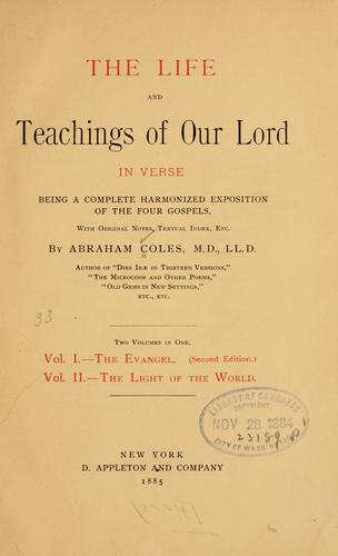 Cover for life and teachings of Our Lord in verse, being a complete harmonized exposition of the four Gospels
