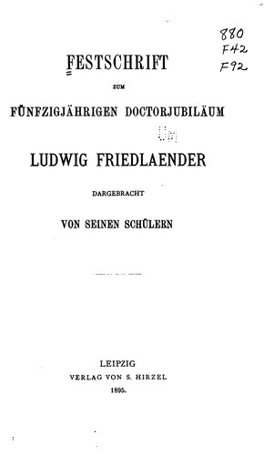 Cover for Festschrift zum fünfzigjährigen Doctorjubiläum Ludwig Friedlaender, dargebracht von seinen Schülern