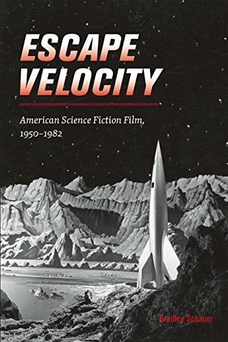 Cover for Escape Velocity: American Science Fiction Film, 1950–1982 (Wesleyan Film)