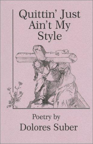 Cover for Quittin' Just Ain't My Style