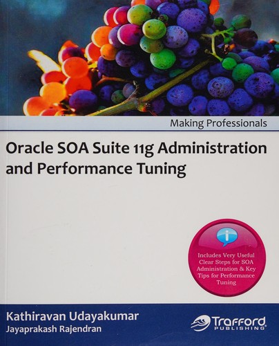 Cover for Oracle SOA suite 11g administration and performance tuning