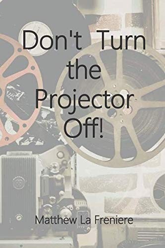 Cover for Don't Turn the Projector Off!