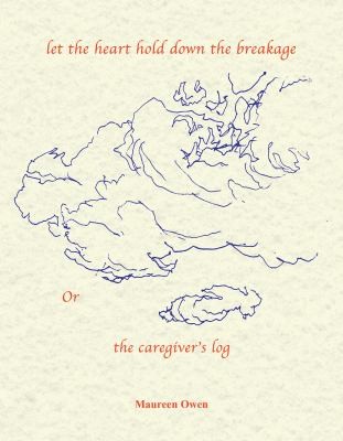 Cover for Let the Heart Hold down the Breakage or the Caregiver's Log