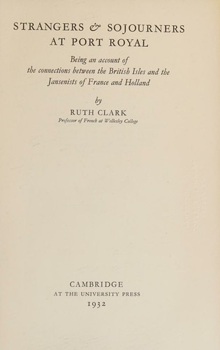 Cover for Strangers & Sojourners at Port Royal, Being an Account of the Connections Between the British Isles and the Jansenists of France and Holland