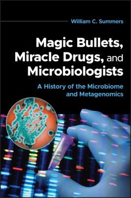 Cover for Magic Bullets, Miracle Drugs, and Microbiologists