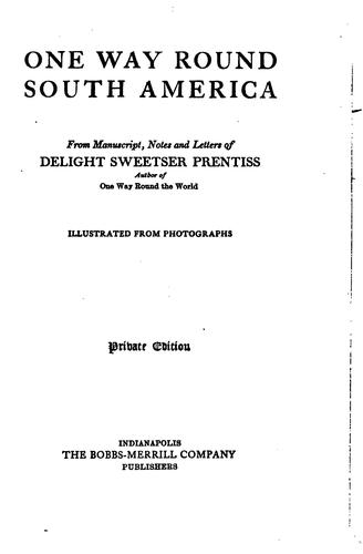 Cover for One Way Round South America: From Manuscript, Notes and Letters of Delight Sweetser Prentiss
