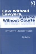 Cover for LAW WITHOUT LAWYERS, JUSTICE WITHOUT COURTS: ON TRADITIONAL CHINESE MEDIATION.