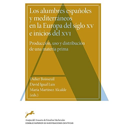 Cover for Los alumbres españoles y mediterráneos en la Europa del siglo XV e inicios del XVI