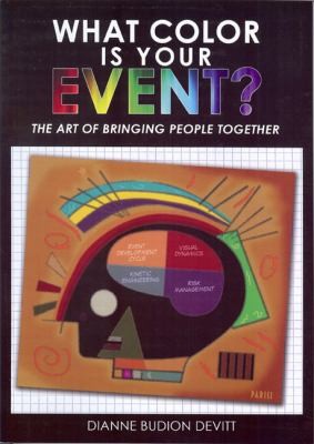 Cover for What Color Is Your Event The Art Of Bringing People Together